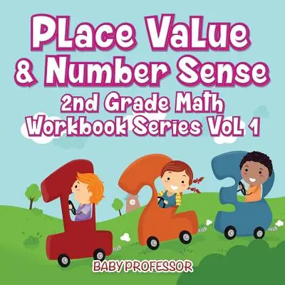 Place Value & Number Sense - 2nd Grade Math Workbook Series Vol 1 (en anglais) - Place Value & Number Sense - 2nd Grade Math Workbook Series Vol 1
