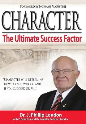 Le caractère : L'ultime facteur de réussite - Character: The Ultimate Success Factor