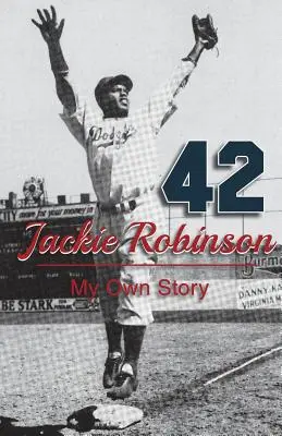 Jackie Robinson : Ma propre histoire - Jackie Robinson: My Own Story