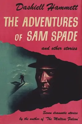 Les aventures de Sam Spade et autres histoires - The Adventures of Sam Spade and Other Stories