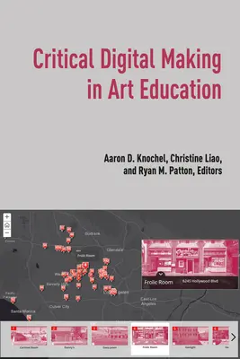 La création numérique critique dans l'éducation artistique - Critical Digital Making in Art Education