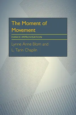 Le moment du mouvement : La danse improvisée - The Moment Of Movement: Dance Improvisation