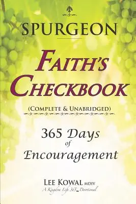 Spurgeon - CHECKBOOK DE LA FOI (Complet et non abrégé) : 365 jours d'encouragement - Spurgeon - FAITH'S CHECKBOOK (Complete & Unabridged): 365 Days of Encouragement