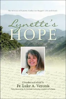 L'espoir de Lynette : le témoignage de la vie et de la mort de Lynette Katherine Hoppe - Lynette's Hope: The Witness of Lynette Katherine Hoppe's Life and Death