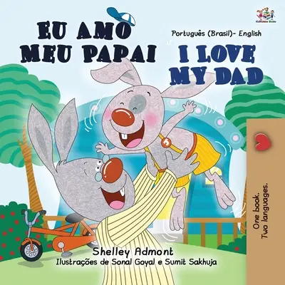 I Love My Dad (livre pour enfants bilingue anglais portugais - brésilien) - I Love My Dad (Portuguese English Bilingual Children's Book - Brazilian)