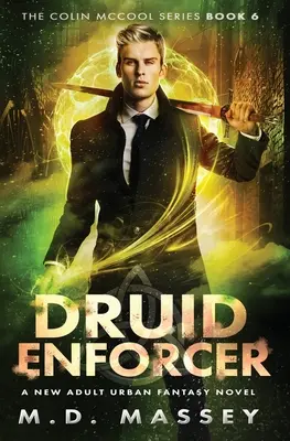 Druide Enforcer : Un roman de fantaisie urbaine pour nouveaux adultes - Druid Enforcer: A New Adult Urban Fantasy Novel