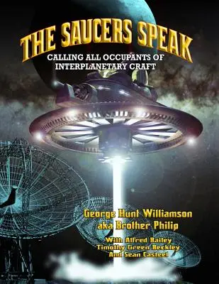 Les soucoupes parlent : Appel à tous les occupants d'engins interplanétaires - The Saucers Speak: Calling All Occupants of Interplanetary Craft