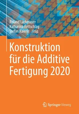 Konstruktion Fr Die Additive Fertigung 2020 (en anglais) - Konstruktion Fr Die Additive Fertigung 2020