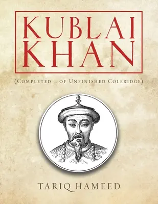 Kublai Khan : (Achevé ... de Coleridge inachevé) - Kublai Khan: (Completed ... of Unfinished Coleridge)