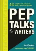 Pep Talks for Writers : 52 idées et actions pour booster votre créativité (Roman et livre d'écriture créative, Mois national de l'écriture de roman Nan - Pep Talks for Writers: 52 Insights and Actions to Boost Your Creative Mojo (Novel and Creative Writing Book, National Novel Writing Month Nan