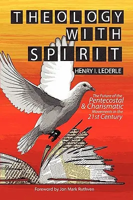 La théologie avec l'Esprit : L'avenir des mouvements pentecôtistes et charismatiques au XXIe siècle - Theology with Spirit: The Future of the Pentecostal & Charismatic Movements in the Twenty-First Century