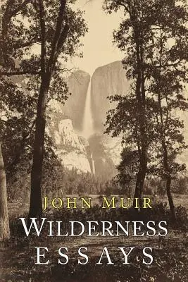 Essais en milieu sauvage - Wilderness Essays