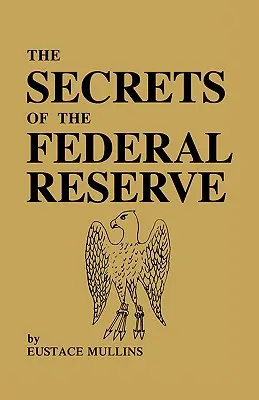 Les secrets de la Réserve fédérale - The Secrets of the Federal Reserve