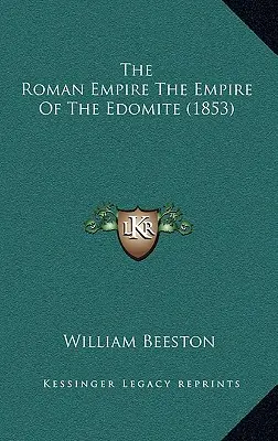 L'Empire romain L'Empire des Edomites (1853) - The Roman Empire The Empire Of The Edomite (1853)