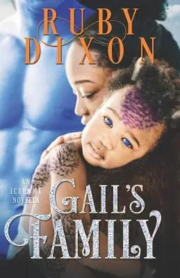 La famille de Gail : La famille de Gail : une romance extraterrestre de science-fiction - Gail's Family: A Scifi Alien Romance Novella