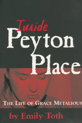 A l'intérieur de Peyton Place : La vie de Grace Metalious - Inside Peyton Place: The Life of Grace Metalious