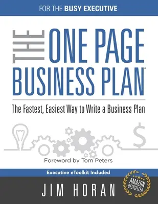 Le plan d'affaires d'une page pour les cadres occupés : La façon la plus rapide et la plus simple de rédiger un plan d'affaires - The One Page Business Plan for the Busy Executive: The Fastest, Eaiest Way to Write a Business Plan