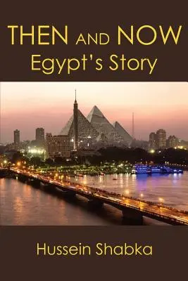 Hier et aujourd'hui : L'histoire de l'Égypte - Then and Now: Egypt's Story