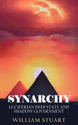 Synarchie : L'Etat profond luciférien et le gouvernement de l'ombre - Synarchy: Luciferian deep state and shadow government