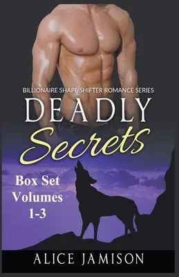 Coffret Secrets mortels Volumes 1 - 3 Série de romances pour milliardaires et métamorphes - Deadly Secrets Box Set Volumes 1 - 3 Billionaire Shape-Shifter Romance Series