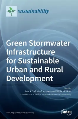 L'infrastructure verte des eaux pluviales pour un développement urbain et rural durable - Green Stormwater Infrastructure for Sustainable Urban and Rural Development