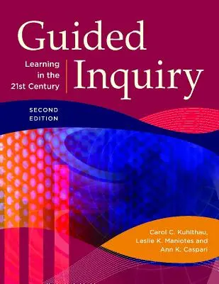 Enquête guidée : L'apprentissage au 21ème siècle - Guided Inquiry: Learning in the 21st Century