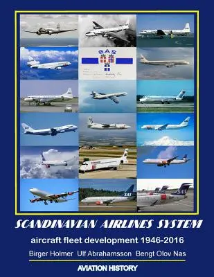 Scandinavian Airlines System, développement de la flotte d'avions 1946 - 2016 - Scandinavian Airlines System, aircraft fleet development 1946 - 2016