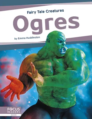 Ogres : Créatures de contes de fées - Ogres: Fairy Tale Creatures