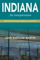 Indiana : Une interprétation--Édition du bicentenaire de l'Indiana - Indiana: An Interpretation--Indiana Bicentennial Edition