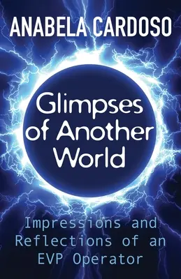 Aperçu d'un autre monde : Impressions et réflexions d'un opérateur EVP - Glimpses of Another World: Impressions and Reflections of an EVP Operator