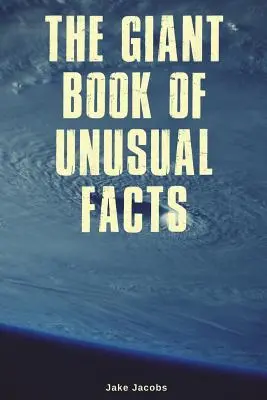 Le livre géant des faits insolites - The Giant Book of Unusual Facts