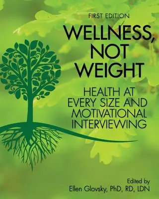 Le bien-être, pas le poids : la santé à toutes les sauces et l'entretien motivationnel - Wellness, Not Weight: Health at Every Size and Motivational Interviewing