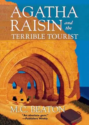 Agatha Raisin et le terrible touriste : Un mystère d'Agatha Raisin - Agatha Raisin and the Terrible Tourist: An Agatha Raisin Mystery