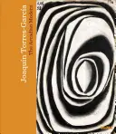 Joaqun Torres-Garca : La modernité arcadienne - Joaqun Torres-Garca: The Arcadian Modern