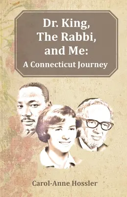 King, le rabbin et moi : Un voyage dans le Connecticut - Dr. King, The Rabbi, and Me: A Connecticut Journey