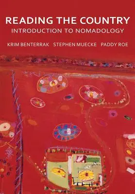 Lire le pays : Introduction à la nomadologie - Reading the Country: Introduction to Nomadology