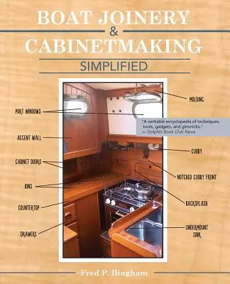La menuiserie de bateau et l'ébénisterie simplifiées (dernière édition) - Boat Joinery and Cabinetmaking Simplified (Latest Edition)