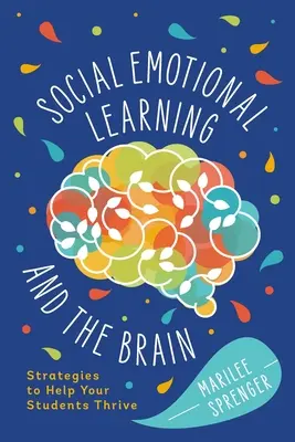 L'apprentissage socio-émotionnel et le cerveau : Stratégies pour aider vos élèves à s'épanouir - Social-Emotional Learning and the Brain: Strategies to Help Your Students Thrive