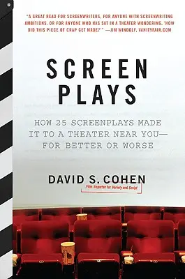 Screen Plays : Comment 25 scénarios sont arrivés dans un cinéma près de chez vous - pour le meilleur et pour le pire - Screen Plays: How 25 Screenplays Made It to a Theater Near You--For Better or Worse
