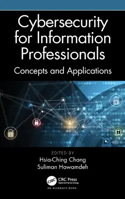 Cybersécurité pour les professionnels de l'information : Concepts et applications - Cybersecurity for Information Professionals: Concepts and Applications