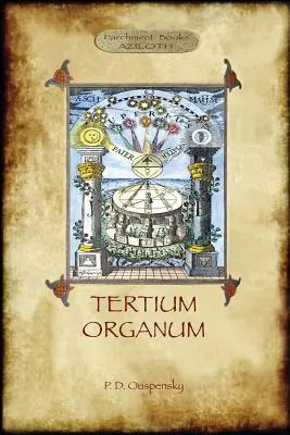 Tertium Organum : une clé pour les énigmes du monde (Aziloth Books) - Tertium Organum: a key to the enigmas of the world (Aziloth Books)