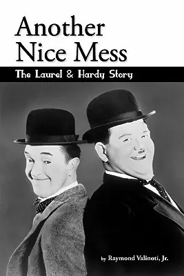 Un autre beau gâchis - L'histoire de Laurel et Hardy - Another Nice Mess - The Laurel & Hardy Story