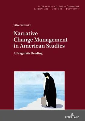 Gestion du changement narratif dans les études américaines : Une lecture pragmatique - Narrative Change Management in American Studies: A Pragmatic Reading