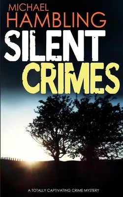 SILENT CRIMES un mystère policier totalement captivant - SILENT CRIMES a totally captivating crime mystery