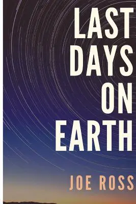 Derniers jours sur terre - Last Days On Earth