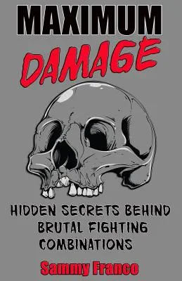 Maximum Damage : Les secrets cachés des combinaisons de combat brutales - Maximum Damage: Hidden Secrets Behind Brutal Fighting Combinations