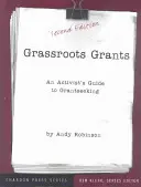 Grassroots Grants : Guide du militant pour la recherche de subventions - Grassroots Grants: An Activist's Guide to Grantseeking