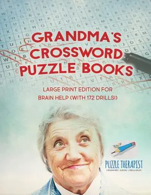 Les livres de mots croisés de grand-mère - édition en gros caractères pour aider le cerveau (avec 172 exercices&nbsp;!) - Grandma's Crossword Puzzle Books - Large Print Edition for Brain Help (with 172 Drills!)