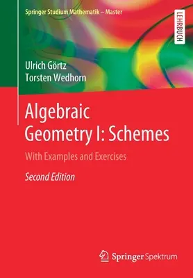 Géométrie algébrique I : Schémas : Avec des exemples et des exercices - Algebraic Geometry I: Schemes: With Examples and Exercises