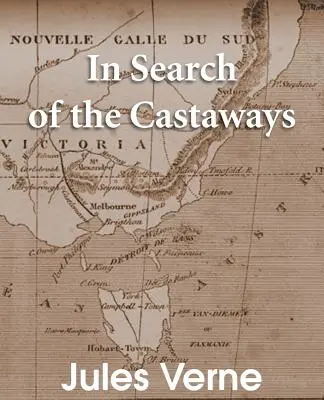 À la recherche des naufragés : Les enfants du capitaine Grant - In Search of the Castaways: The Children of Captain Grant